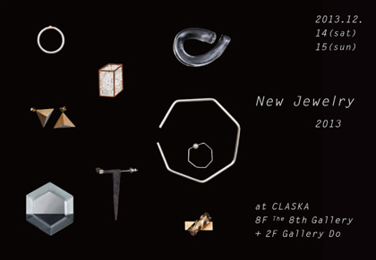 New Jewelry 2013 @CLASKA